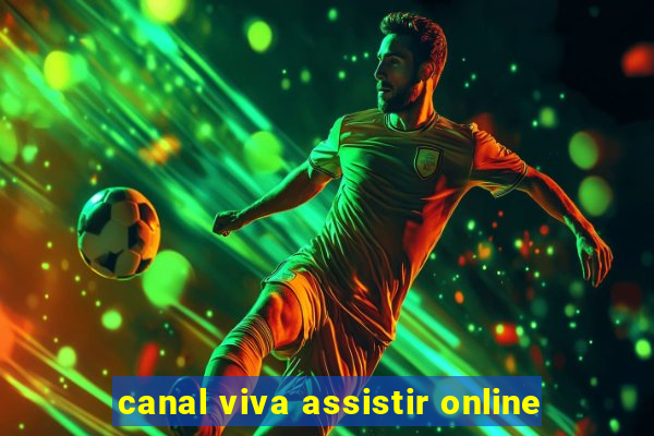 canal viva assistir online